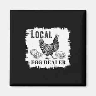 Support Your Local Egg Dealers Farmers Funny Chick Magnet
