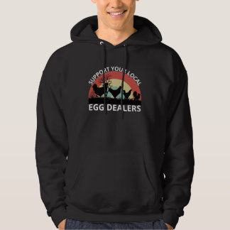 Support Your Local Egg Dealers Retro Chicken Egg Hoodie
