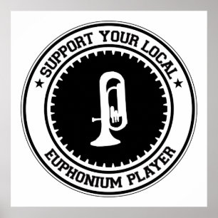 Support Your Local Euphonium Player Poster