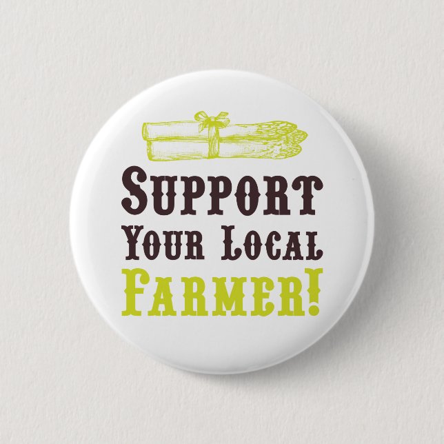 Support Your Local Farmer! Button (Front)