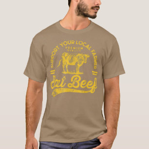 Support your local farmer eat beef  T-Shirt