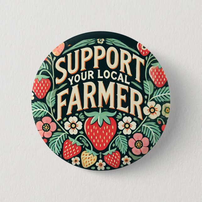 Support your Local Farmer Strawberries             6 Cm Round Badge (Front)