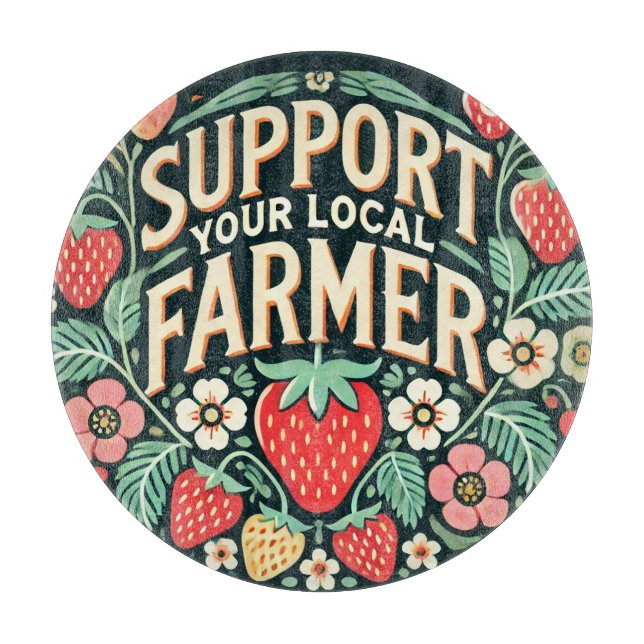 Support your Local Farmer Strawberries             Cutting Board (Front)