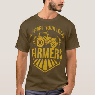 Support Your Local Farmers 811 T-Shirt