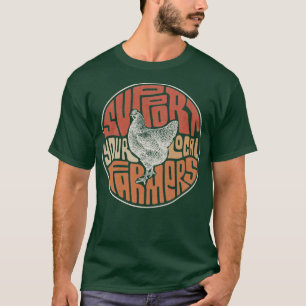 Support Your Local Farmers Chicken T-Shirt