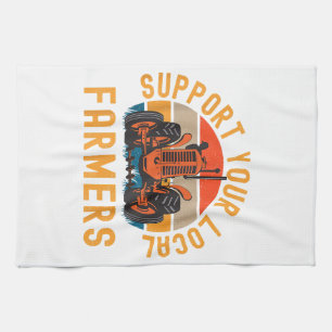 Support Your Local Farmers, Farm And Ranch Life Tr Tea Towel