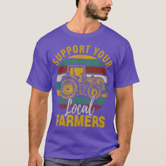Support Your Local Farmers Funny Vintage Farming T-Shirt