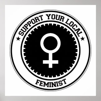 Support Your Local Feminist Poster