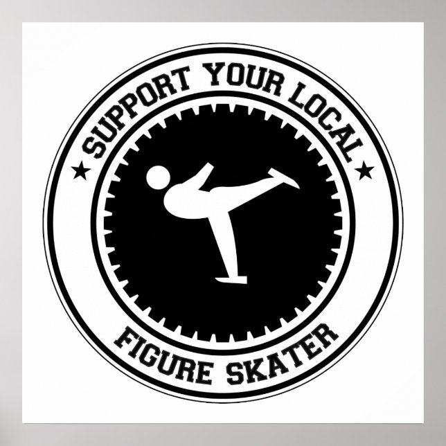 Support Your Local Figure Skater Poster (Front)