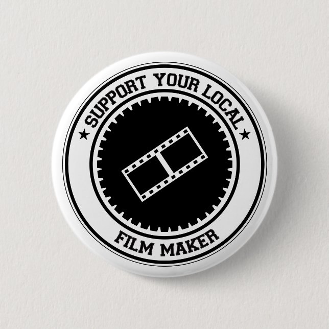 Support Your Local Film Maker 6 Cm Round Badge (Front)