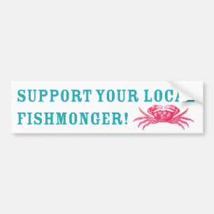 Support Your Local Fishmonger! Bumper Sticker