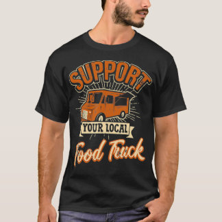 Support Your Local Food Truck Taco Cart Retro T-Shirt