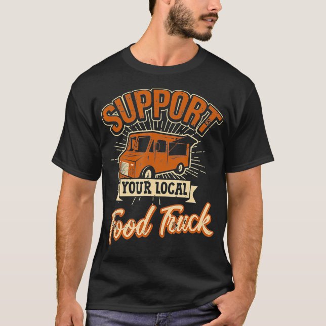 Support Your Local Food Truck Taco Cart Retro T-Shirt (Front)
