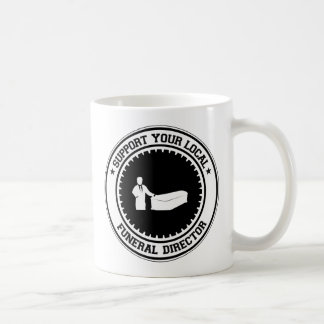Support Your Local Funeral Director Coffee Mug