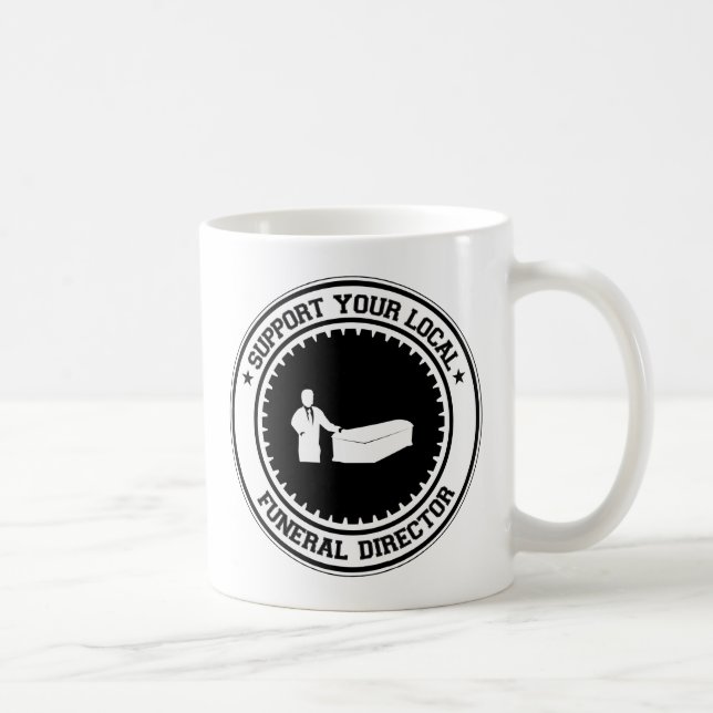 Support Your Local Funeral Director Coffee Mug (Right)