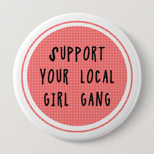 Support Your Local Girl Gang Button