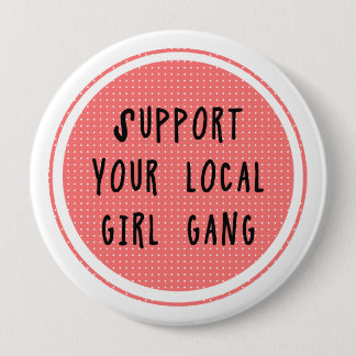 Support Your Local Girl Gang Button