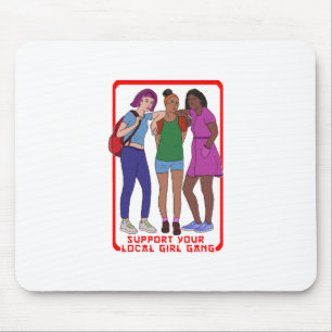 Support Your Local Girl Gang Mouse Mat