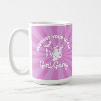Support Your Local Girl Gang Mug