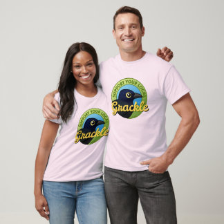 Support Your Local Grackle T-Shirt