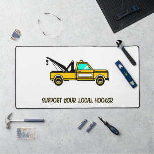 Support Your Local H**ker Funny Tow Truck Desk Mat