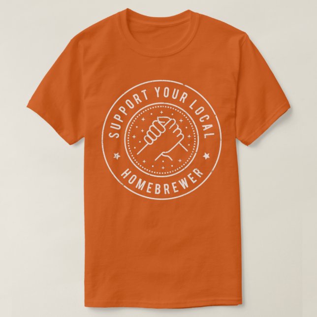 Support Your Local Homebrewer T T-Shirt (Design Front)
