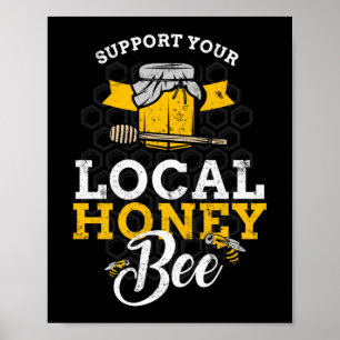 Support Your Local Honey Bee Beekeeper Poster