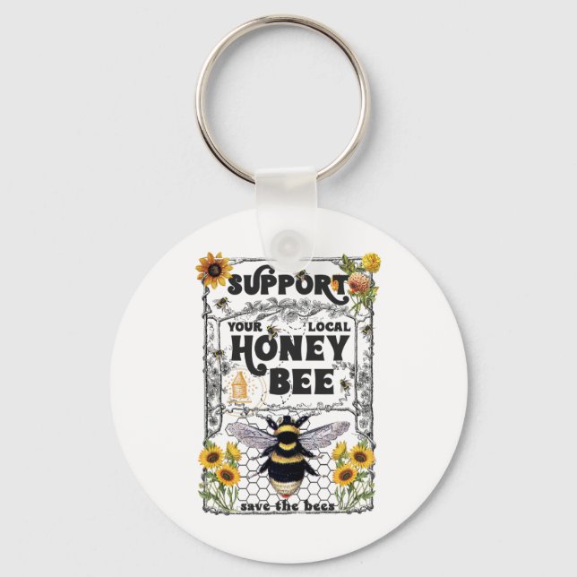Support Your Local Honey Bee Earth Day Save The Be Key Ring (Front)