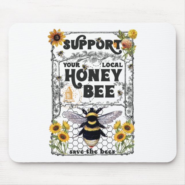 Support Your Local Honey Bee Earth Day Save The Be Mouse Mat (Front)