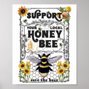 Support Your Local Honey Bee Earth Day Save The Be Poster