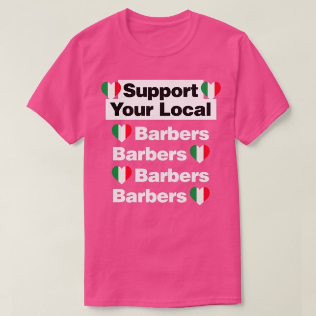 Support Your Local Italian Barbers Love Italiano T-Shirt (Design Front)