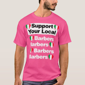 Support Your Local Italian Barbers Love Italiano T-Shirt
