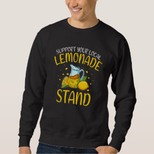 Support Your Local Lemonade Stand Neighbourhood P Sweatshirt