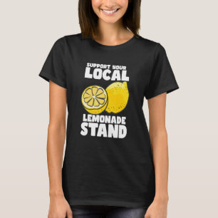Support Your Local Lemonade Stand T-Shirt