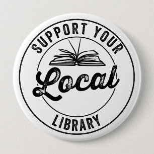 support your local library 10 cm round badge