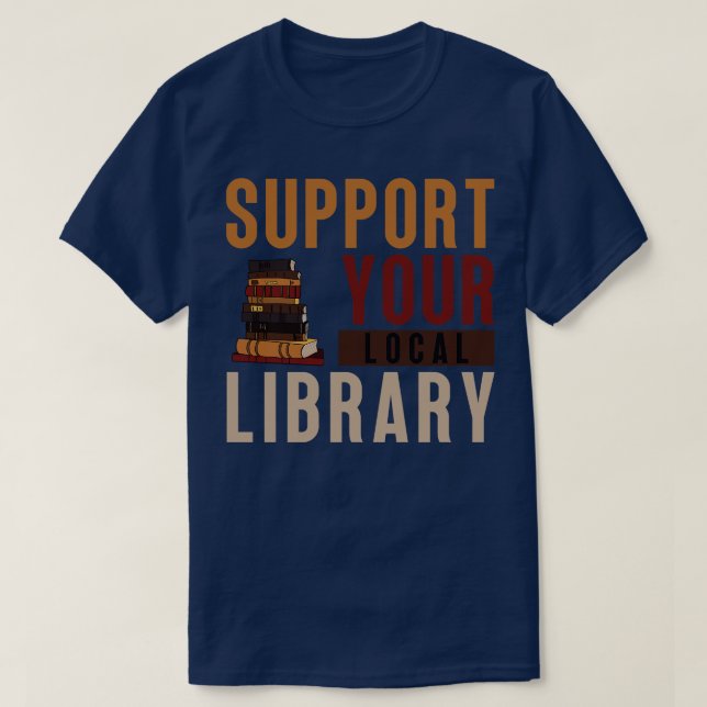 Support Your Local Library 17 T-Shirt (Design Front)