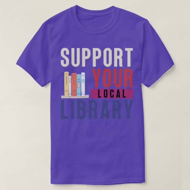 Support Your Local Library 20 T-Shirt (Design Front)