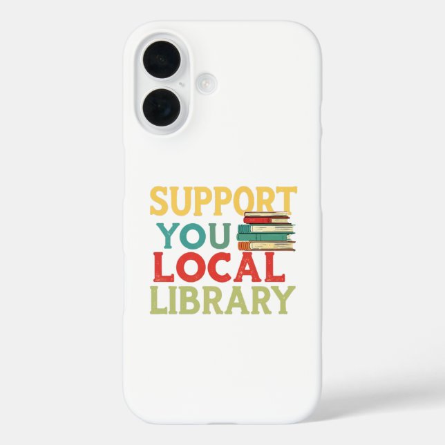 Support Your Local Library Book Readers Lovers Case-Mate iPhone Case (Back)