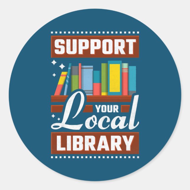 Support Your Local Library Bookworm  Classic Round Sticker (Front)