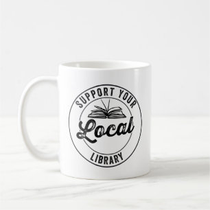 Support Your Local Library Coffee Mug
