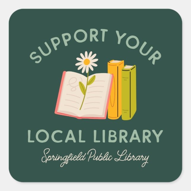 Support Your Local Library Custom Square Sticker (Front)