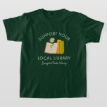 Support Your Local Library Custom T-Shirt<br><div class="desc">Show your love for reading and community with this custom “Support Your Local Library” t-shirt featuring a cute hand-drawn books and flower graphic. Personalise it with your library name, town, or city for a thoughtful and meaningful design. A perfect gift for book lovers, teachers, librarians, or anyone passionate about supporting...</div>