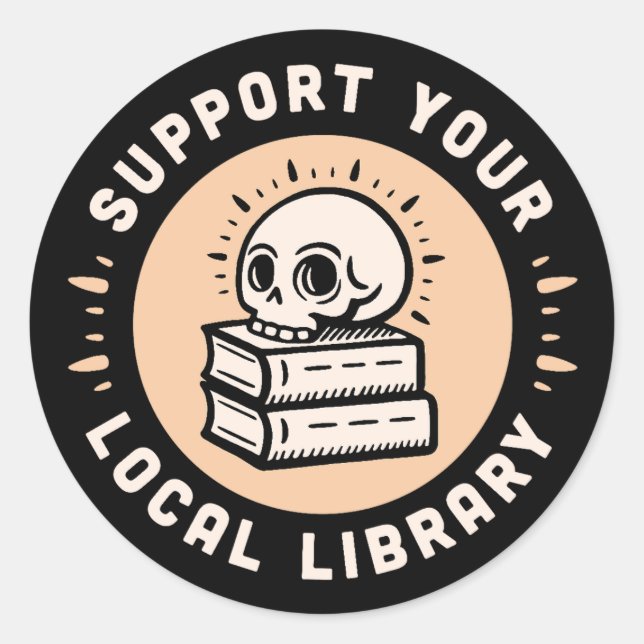 Support your local library dark academia bookish classic round sticker (Front)