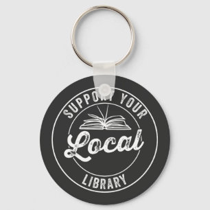support your local librarY Key Ring