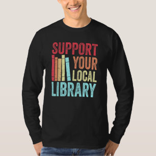 Support Your Local Library - Retro Vintage Vibe Bo T-Shirt