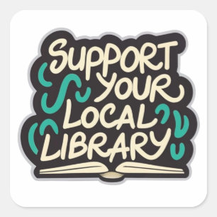support your local library square square sticker