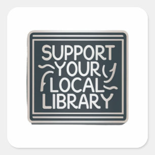 support your local library square square sticker