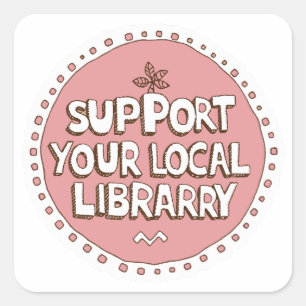 support your local library square square sticker