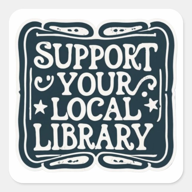 support your local library square sticker (Front)