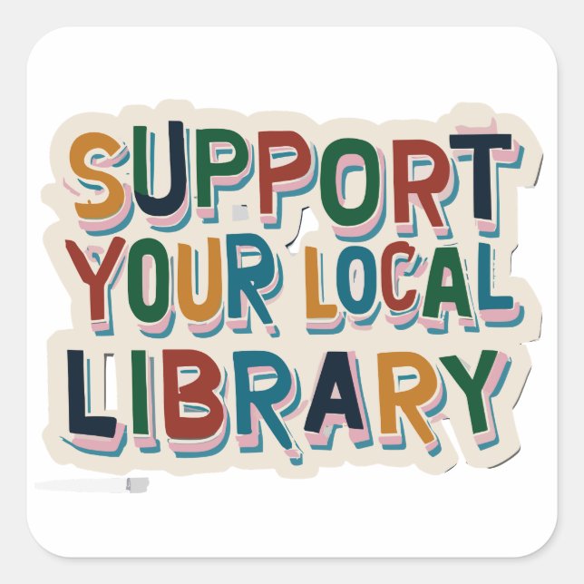 support your local library square sticker (Front)